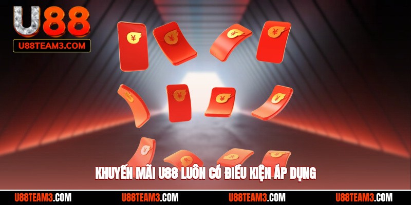 Khuyến mãi U88 luôn có điều kiện áp dụng